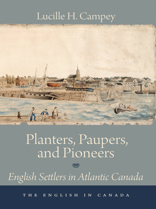 Title details for Planters, Paupers, and Pioneers by Lucille H. Campey - Available